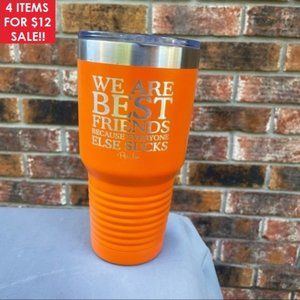 🔥4 Items For $12🔥 We Are Best Friends Because Everyone Else Sucks 32oz Tumbler